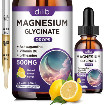Magnesium Glycinate Supplement, Magnesium Liquid Drops with Magnesium Glycinate 500mg Vitamin B6, Ashwagandha, L - Theanine, Chamomile -Support Stress Relief, Bone, Muscle, Mood Vegan dilib Au supplements
